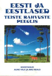 Eesti ja eestlased teiste rahvuste peeglis. Eesti ja eestlased teiste rahvuste peeglis.