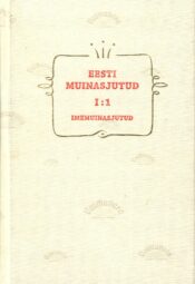 Eesti muinasjutud I-1. Imemuinasjutud Eesti muinasjutud I:1. Imemuinasjutud