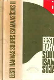 Eesti rahvas Nõukogude Liidu Suures Isamaasõjas 1941-1945 I-II osa Eesti rahvas Nõukogude Liidu Suures Isamaasõjas 1941-1945 I-II osa