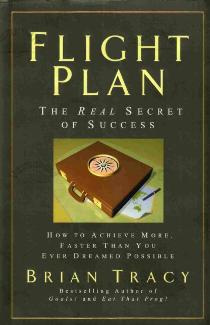 Flight Plan The Real Secret of Success - Brian Tracy
