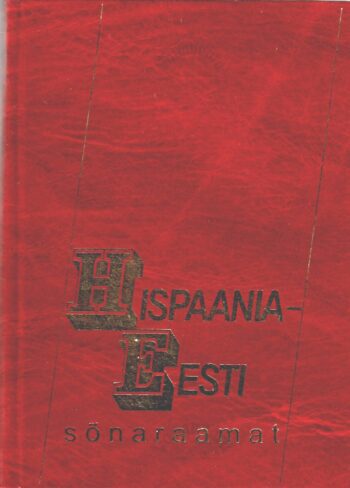 Hispaania-eesti sõnaraamat - Jüri Talve, Ilmar Sulsenberg, Rina Ombudo, Imbi-Reet Kaasik
