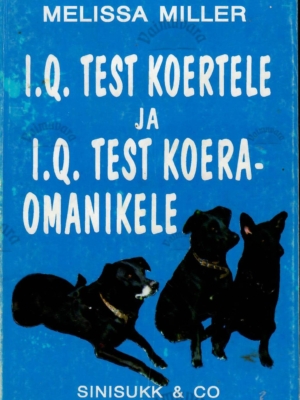 I.Q. test koertele ja I.Q. test koeraomanikele – Melissa Miller