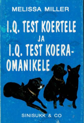 I.Q. test koertele ja I.Q. test koeraomanikele - Melissa Miller