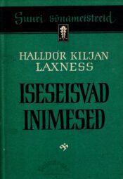 Iseseisvad inimesed - Halldor Kiljan Laxness Iseseisvad inimesed - Halldor Kiljan Laxness
