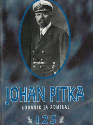 Johan Pitka 125. Kodanik ja admiral – Voldemar Pinn