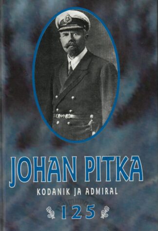 Johan Pitka 125. Kodanik ja admiral - Voldemar Pinn