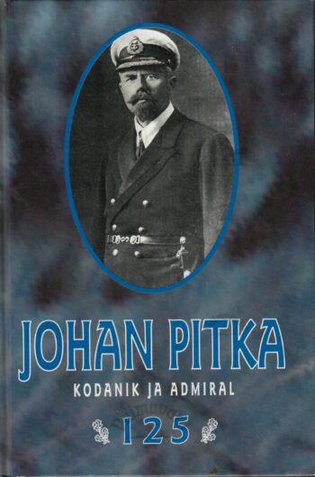 Johan Pitka 125. Kodanik ja admiral - Voldemar Pinn
