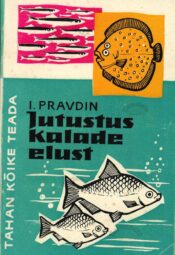 Jutustus kalade elust - Ivan Pravdin Jutustus kalade elust - Ivan Pravdin