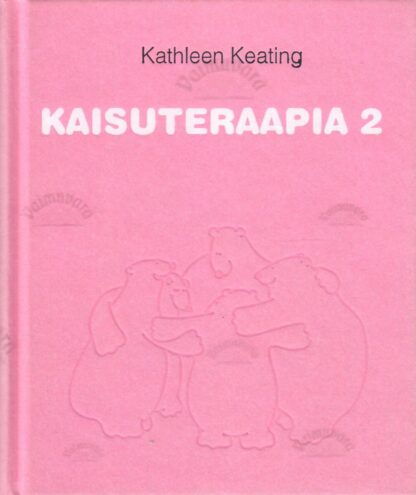 Kaisuteraapia II osa. Kaisutuste imepärane keel - Kathleen Keating
