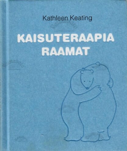 Kaisuteraapia raamat - Kathleen Keating