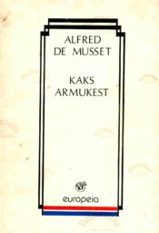 Kaks armukest. Europeia sari - Alfred De Musset