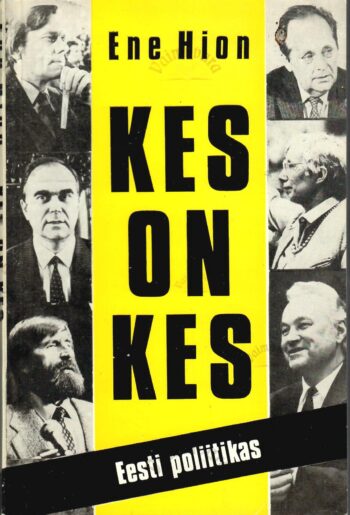 Kes on kes Eesti poliitikas - Ene Hion Kes on kes Eesti poliitikas - Ene Hion