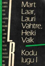 Kodu lugu I [Eesti ajaloost] - Mart Laar, Lauri Vahtre, Heiki Valk