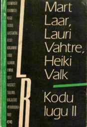 Kodu lugu II [Eesti ajaloost] - Mart Laar, Lauri Vahtre, Heiki Valk