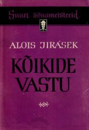 Kõikide vastu. Suuri sõnameistreid - Alois Jirasek Kõikide vastu. Suuri sõnameistreid - Alois Jirasek