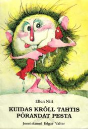 Kuidas krõll tahtis põrandat pesta - Ellen Niit Kuidas krõll tahtis põrandat pesta - Ellen Niit