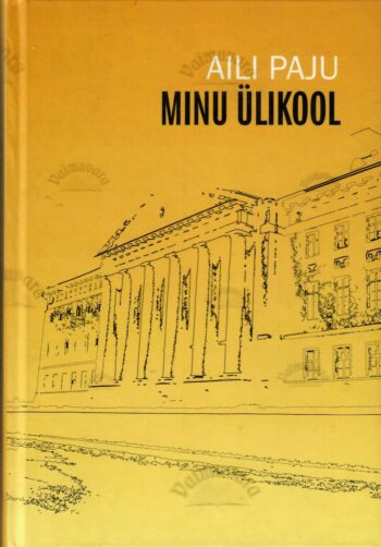 Minu Ülikool - Aili Paju Minu Ülikool - Aili Paju