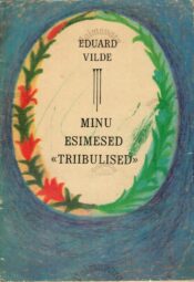 Minu esimesed ''triibulised'' - Eduard Vilde