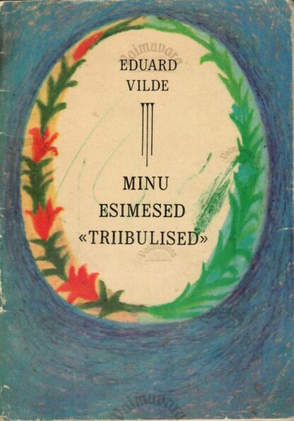 Minu esimesed ''triibulised'' - Eduard Vilde