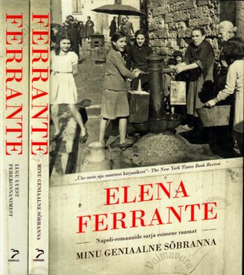 Minu geniaalne sõbranna. Lugu uuest perekonnanimest - Elena Ferrante Minu geniaalne sõbranna. Lugu uuest perekonnanimest - Elena Ferrante