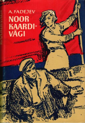 Noor Kaardivägi - Aleksandr Fadejev, 1963 Noor Kaardivägi - Aleksandr Fadejev, 1963