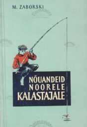 Nõuandeid noorele kalastajale - Mihhail Zaborski Nõuandeid noorele kalastajale - Mihhail Zaborski