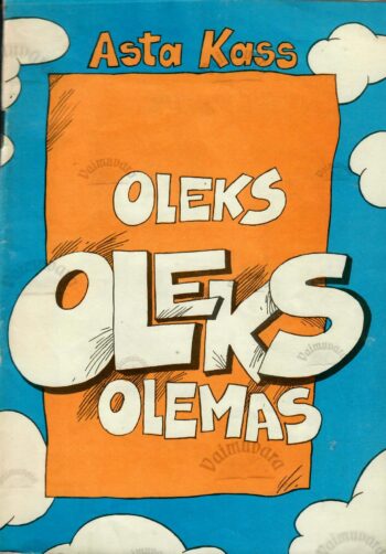 Oleks oleks olemas - Asta Kass Oleks oleks olemas - Asta Kass