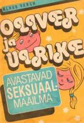 Oliver ja Ulrike avastavad seksuaalmaailma - Klaus Verch Oliver ja Ulrike avastavad seksuaalmaailma - Klaus Verch
