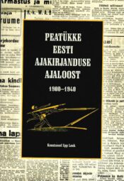Peatükke Eesti ajakirjanduse ajaloost -Epp Lauk Peatükke Eesti ajakirjanduse ajaloost -Epp Lauk