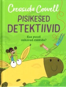 Pisikesed detektiivid. Kas puud oskavad rääkida? - Cressida Cowell