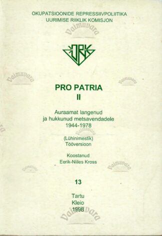 Pro Patria II. Auraamat langenud ja hukkunud metsavendadele 1944-1978