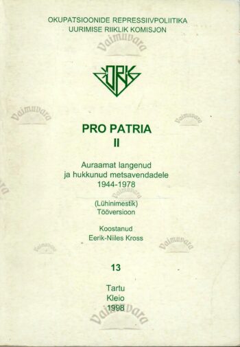 Pro Patria II. Auraamat langenud ja hukkunud metsavendadele 1944-1978