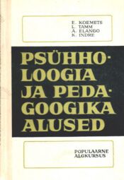 Psühholoogia ja pedagoogika alused. Populaarne algkursus Psühholoogia ja pedagoogika alused. Populaarne algkursus