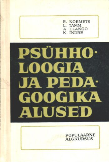 Psühholoogia ja pedagoogika alused. Populaarne algkursus Psühholoogia ja pedagoogika alused. Populaarne algkursus