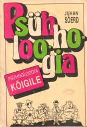 Psühholoogia kõigile - Juhan Sõerd Psühholoogia kõigile - Juhan Sõerd