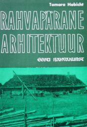 Rahvapärane arhitektuur - Tamara Habicht