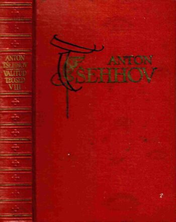 Reisimärkmeid ja kirju. Anton Tšehhovi valitud teosed VIII Reisimärkmeid ja kirju. Anton Tšehhovi valitud teosed VIII