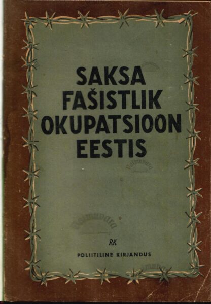Saksa fašistlik okupatsioon Eestis aastail 1941-1944 - Max Laosson, Eduard Päll, Joosep Saat