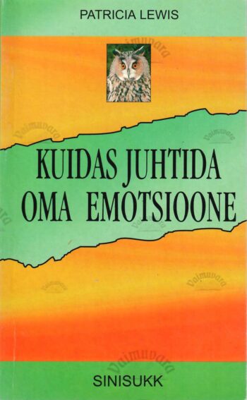 Kuidas juhtida oma emotsioone - Patricia Lewis