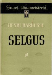 Selgus. Suuri sõnameistreid - Henri Barbusse Selgus. Suuri sõnameistreid - Henri Barbusse