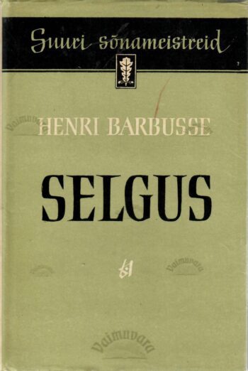 Selgus. Suuri sõnameistreid - Henri Barbusse Selgus. Suuri sõnameistreid - Henri Barbusse