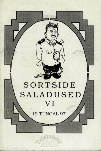 Sortside saladused VI. Võrumaa ja Setumaa kommunistid kutsetööl