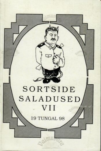 Sortside saladused VII. Viljandimaa kommunistid kutsetööl Sortside saladused VII. Viljandimaa kommunistid kutsetööl
