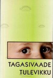 Tagasivaade tulevikku. Artiklite kogumik. Tagasivaade tulevikku. Artiklite kogumik.