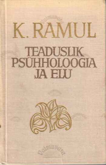 Teaduslik psühholoogia ja elu - Konstantin Ramul Teaduslik psühholoogia ja elu - Konstantin Ramul