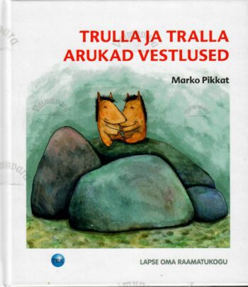 Trulla ja Tralla lõbusad jutuajamised - Marko Pikkat