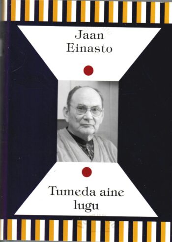 Tumeda aine lugu - Jaan Einasto