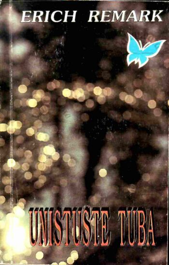 Unistuste tuba. Kunstnikuromaan - Erich Maria Remarque