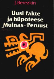 Uusi fakte ja hüpoteese Muinas-Peruust - Juri Berezkin