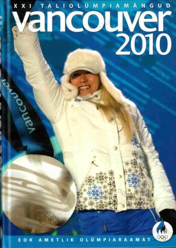 Vancouver 2010. XXI taliolümpiamängud Vancouver 2010. XXI taliolümpiamängud
